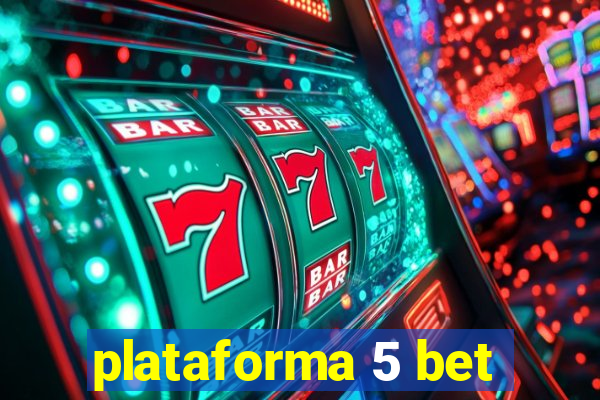 plataforma 5 bet